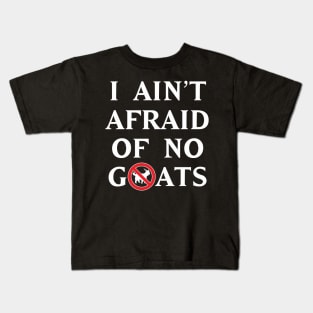 I Ain't Afraid of No Goats Kids T-Shirt